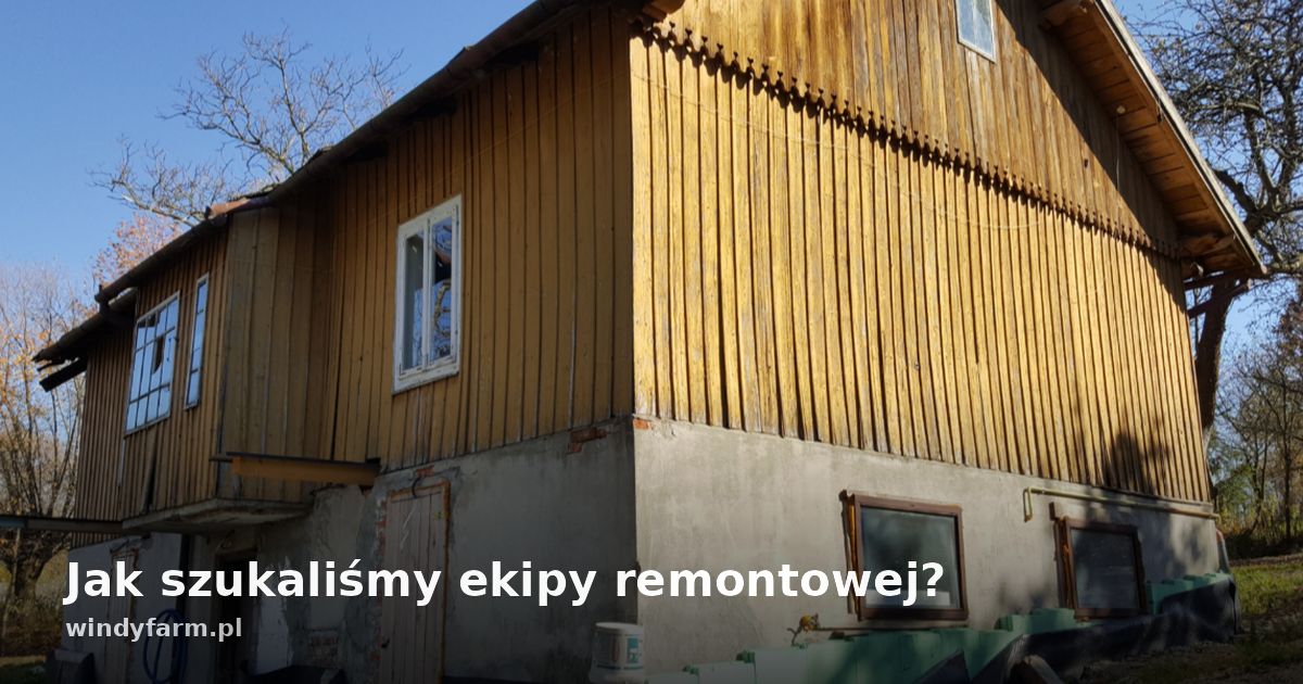 Jak szukaliśmy ekipy remontowej?