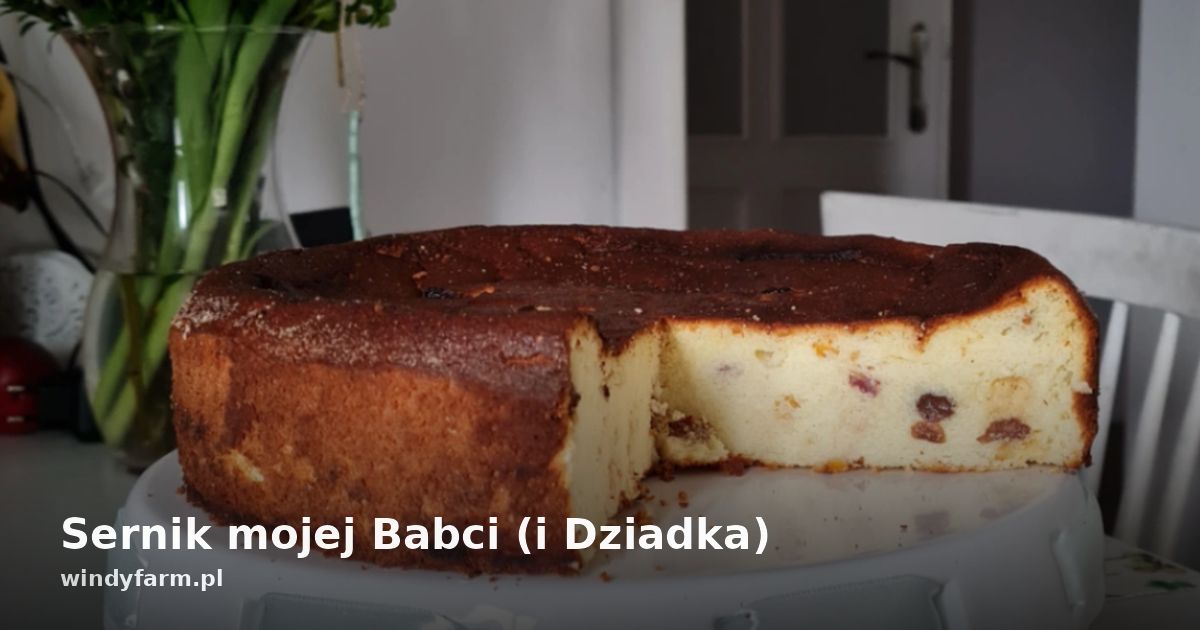 Sernik mojej Babci (i Dziadka)