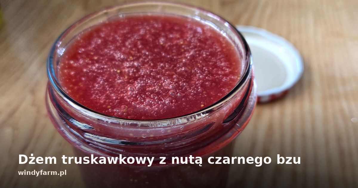 Dżem truskawkowy z nutą czarnego bzu