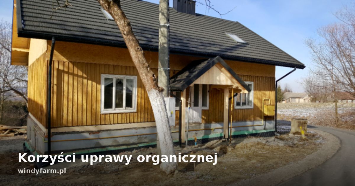 Korzyści uprawy organicznej